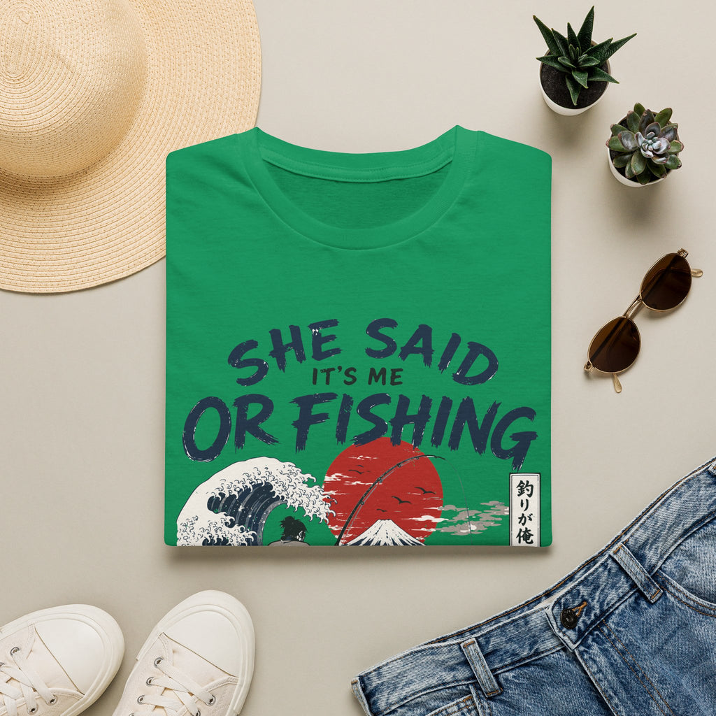 She Said It’s Me or Fishing T-Shirt