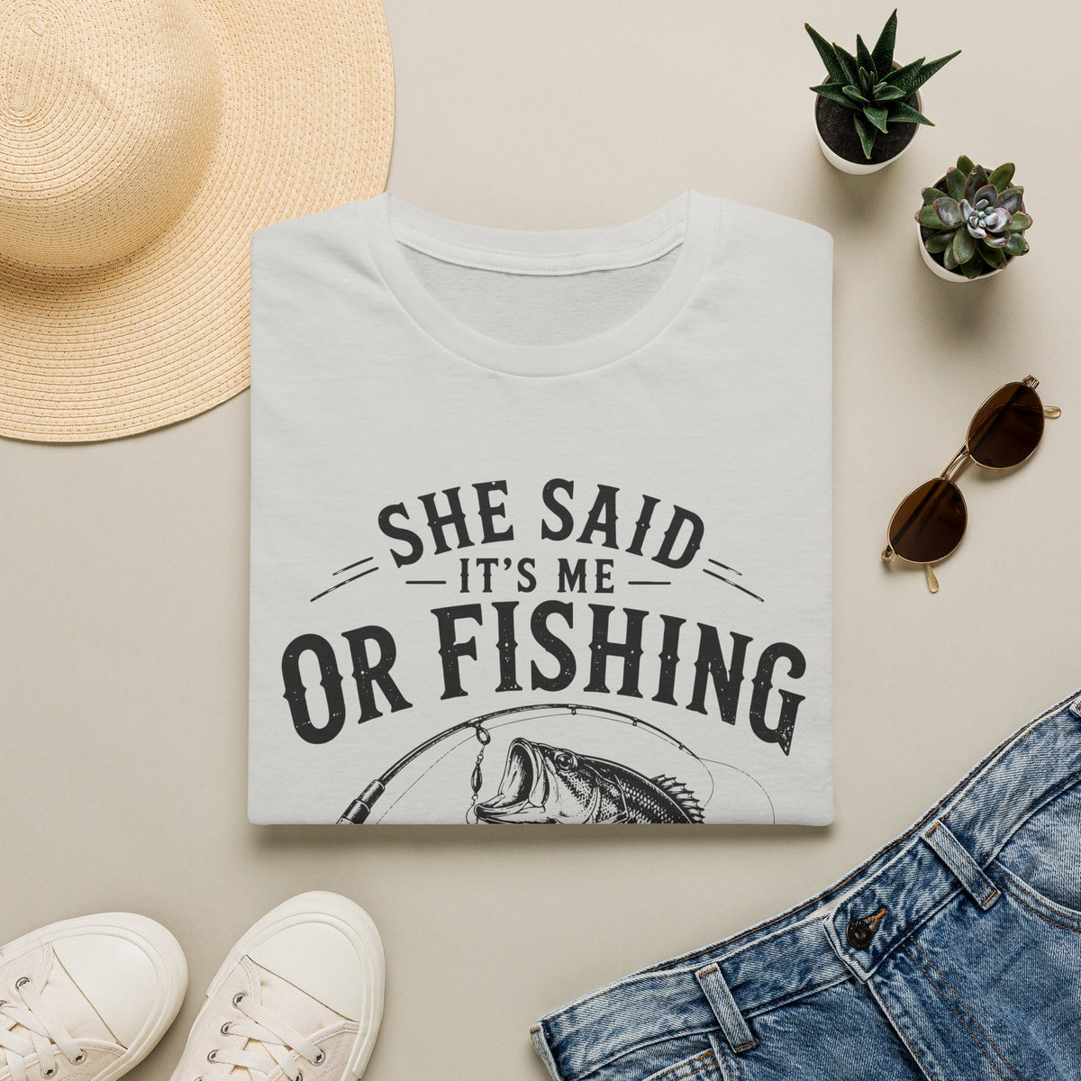 She Said It’s Me or Fishing, I’ll Miss Her T-Shirt