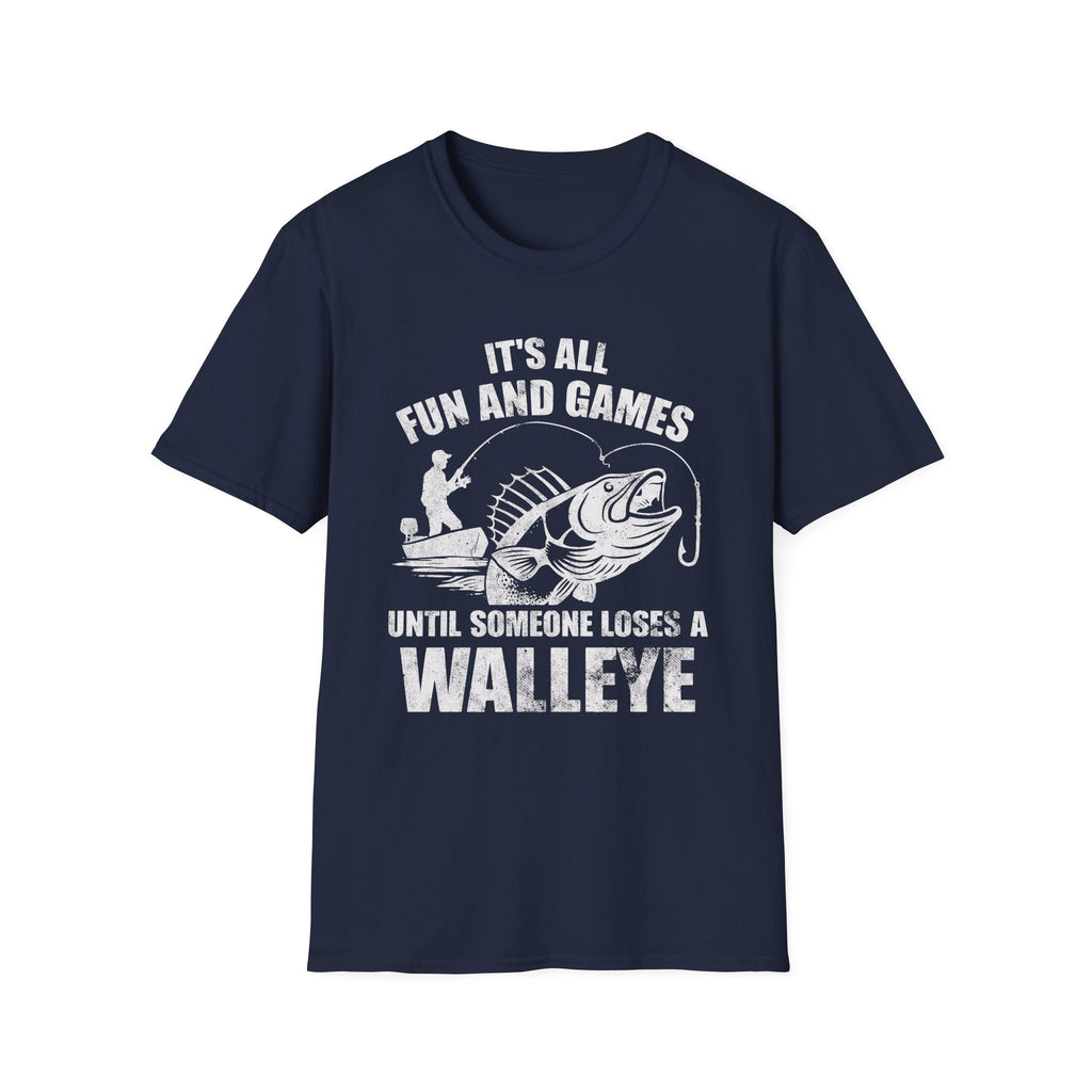 It's All Fun And Games Walleye T-Shirt