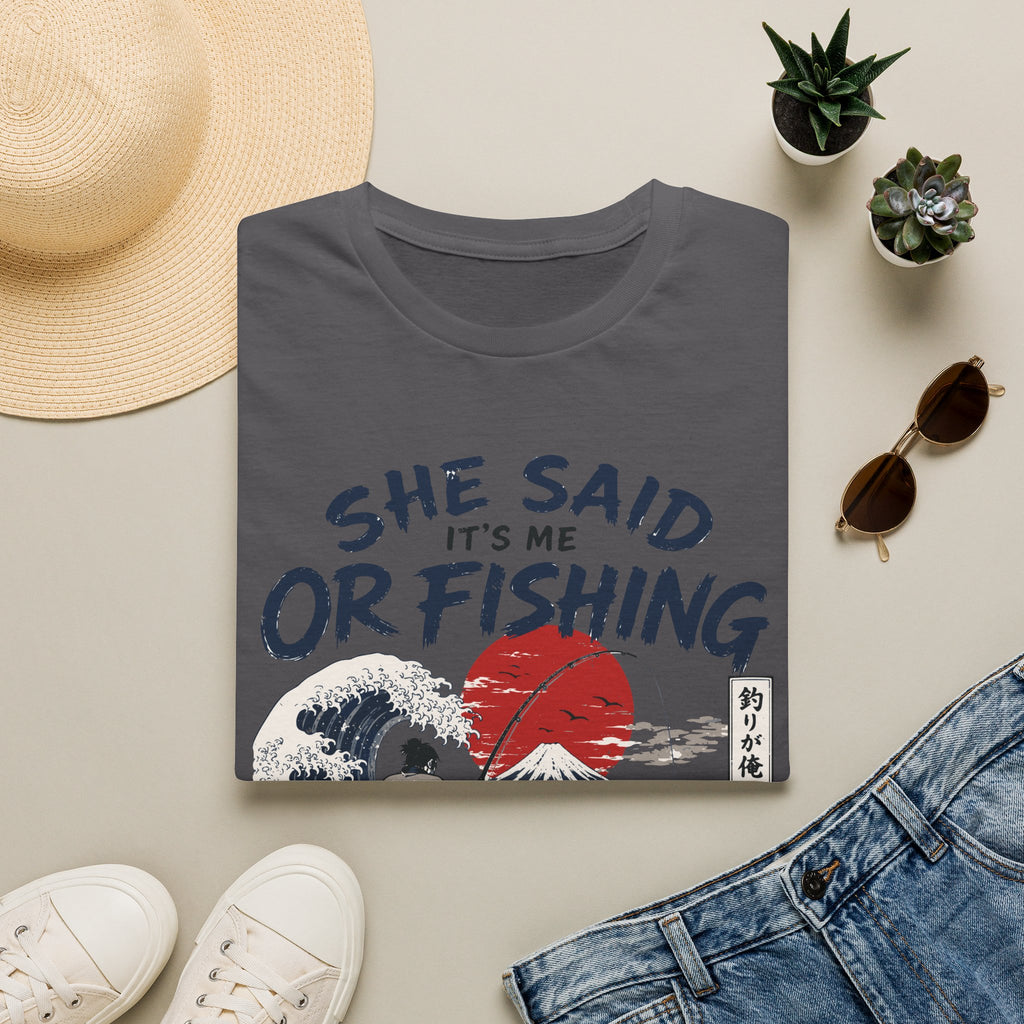 She Said It’s Me or Fishing T-Shirt