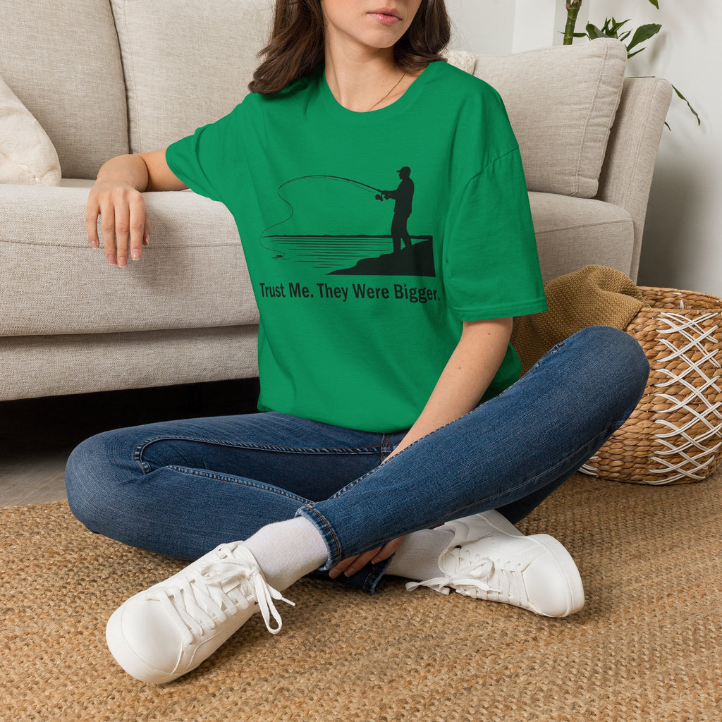Trust Me. They Were Bigger T-Shirt