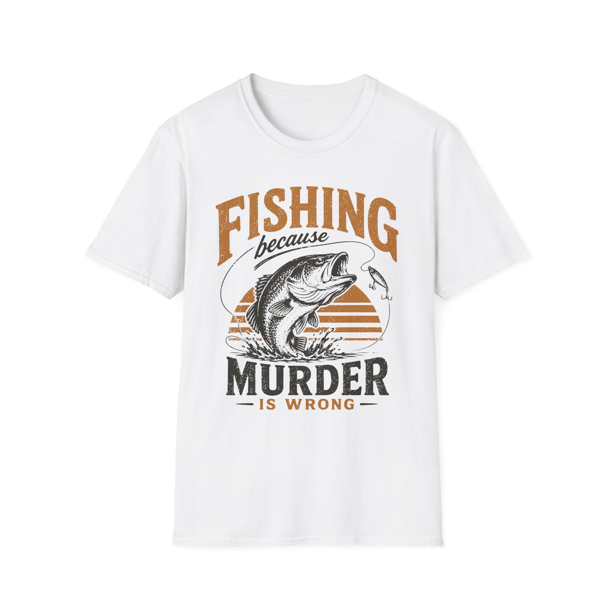 Fishing Because Murder Is Wrong T-Shirt