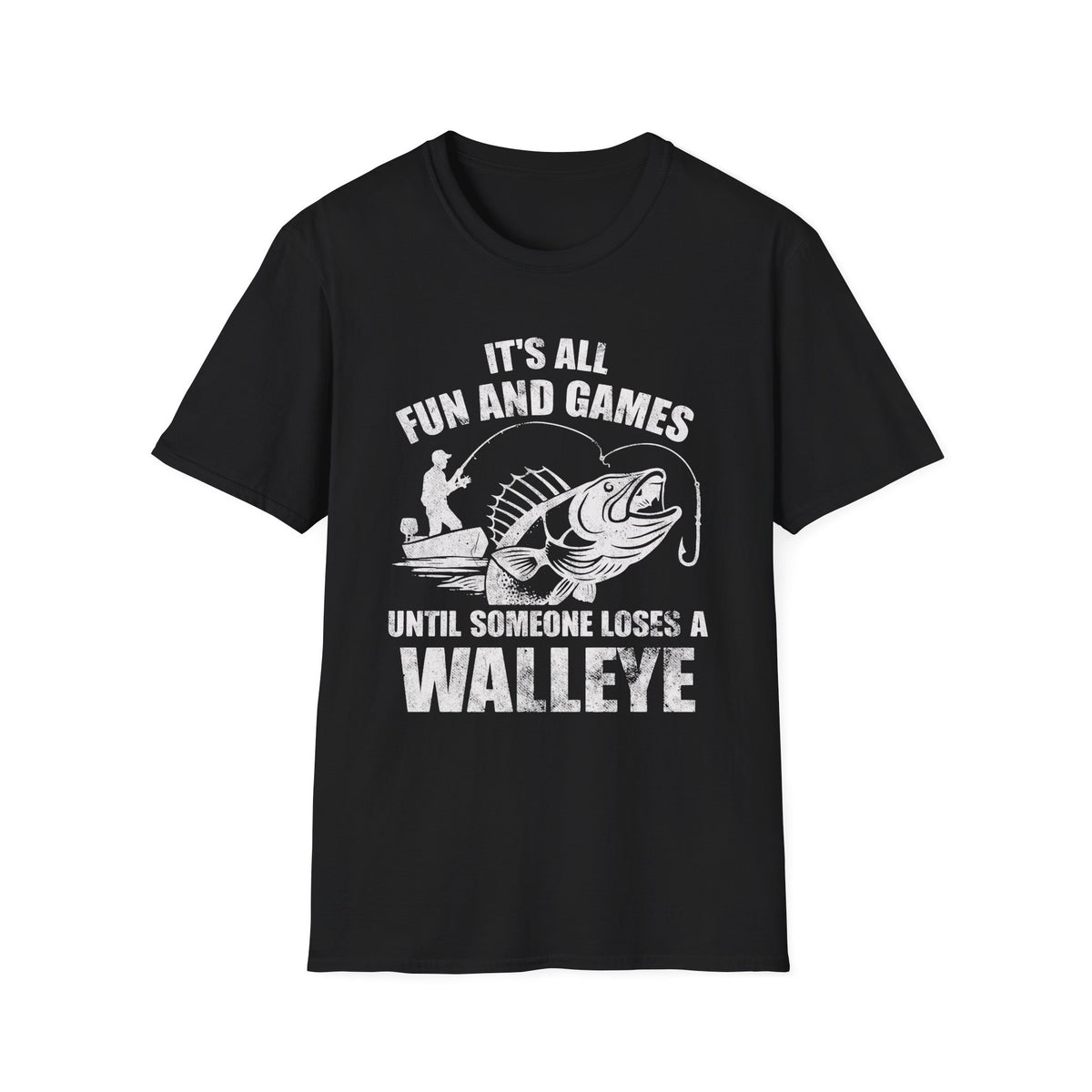 It's All Fun And Games Walleye T-Shirt