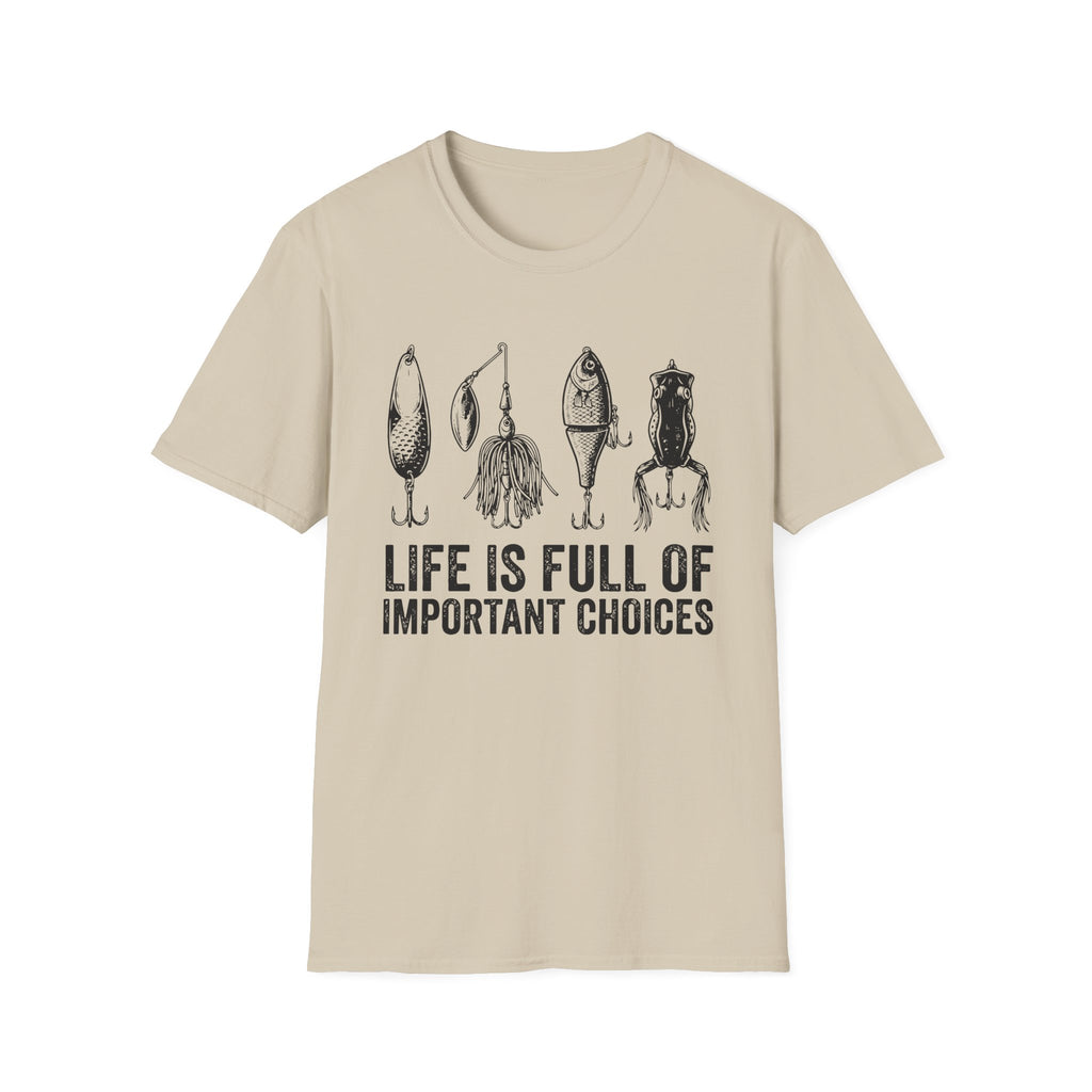 Life Is Full Of Important Choices T-Shirt
