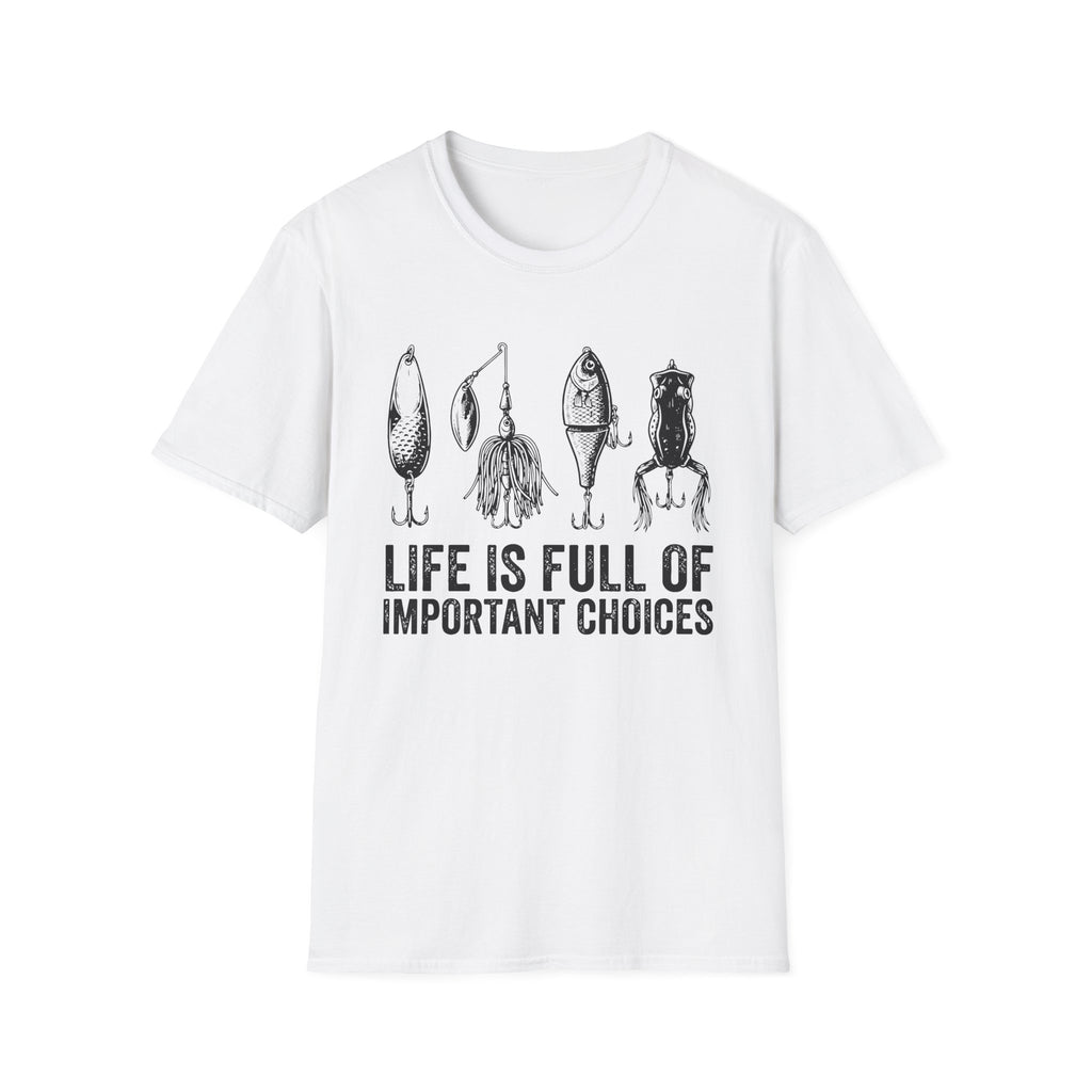 Life Is Full Of Important Choices T-Shirt