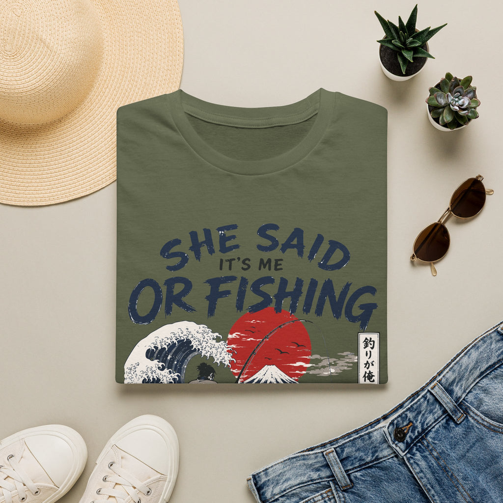 She Said It’s Me or Fishing T-Shirt