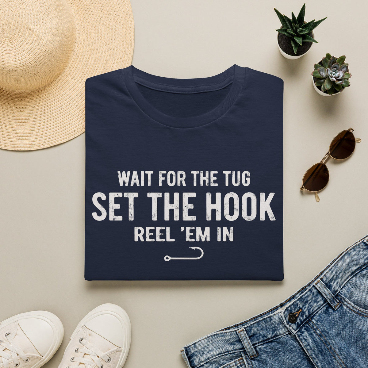 Wait for the Tug, Set the Hook T-Shirt
