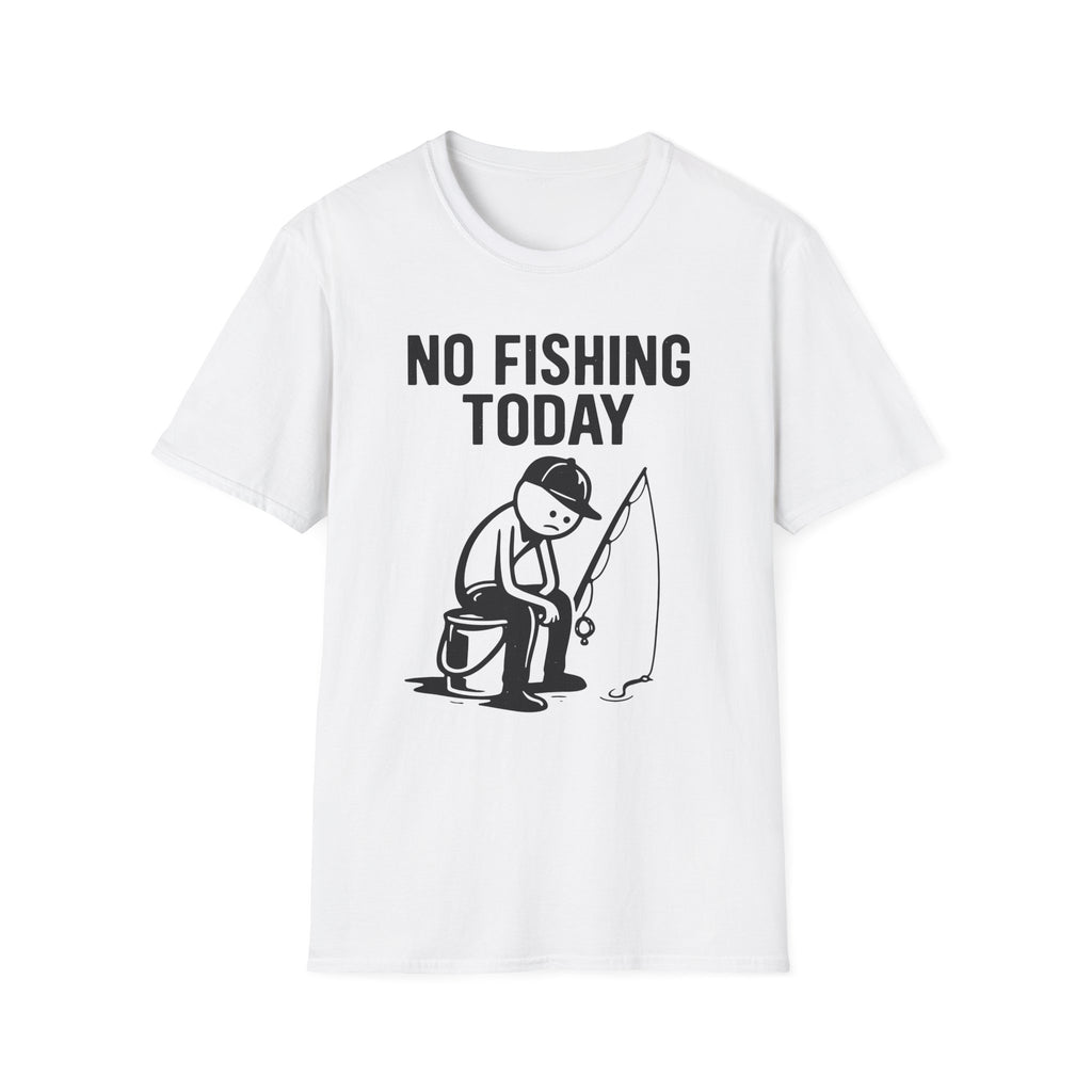 No Fishing Today T-Shirt