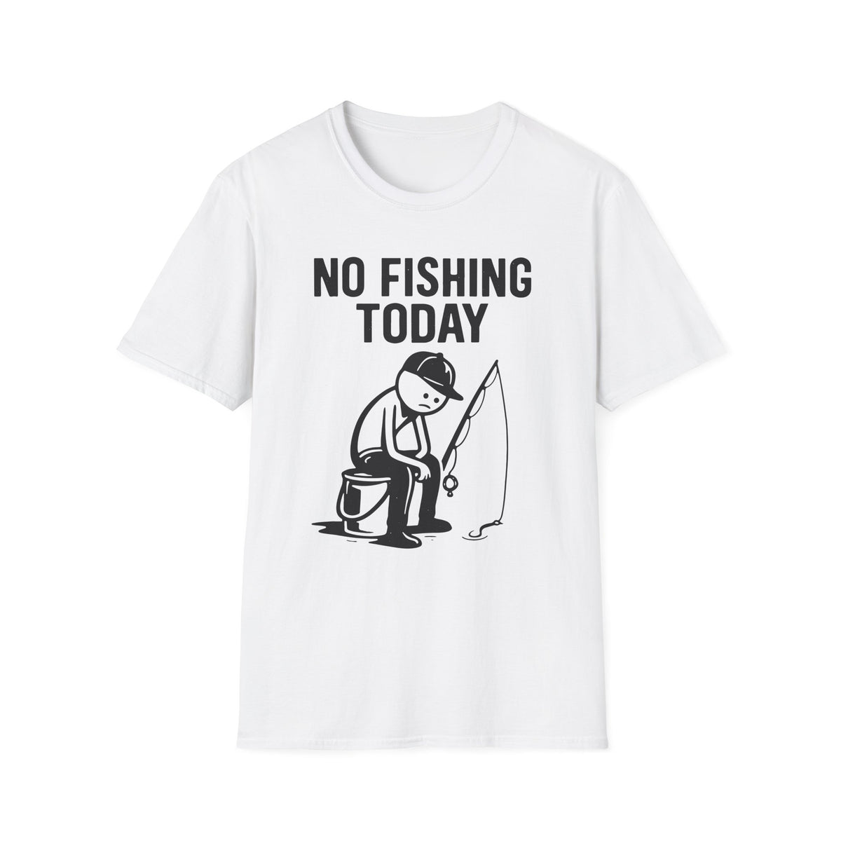 No Fishing Today T-Shirt