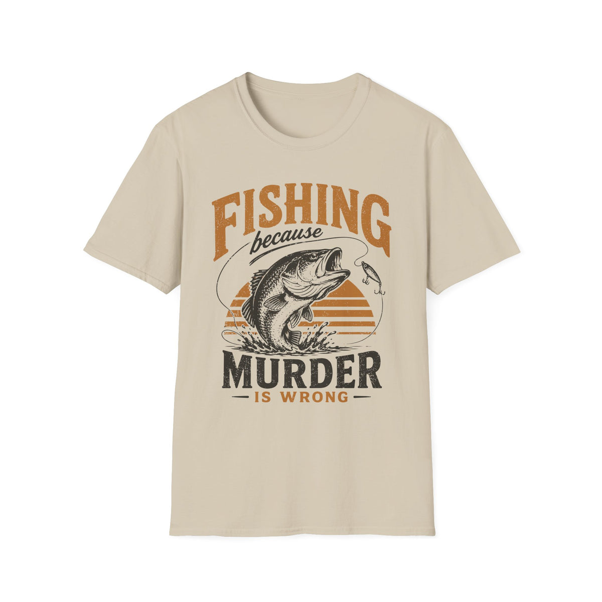 Fishing Because Murder Is Wrong T-Shirt