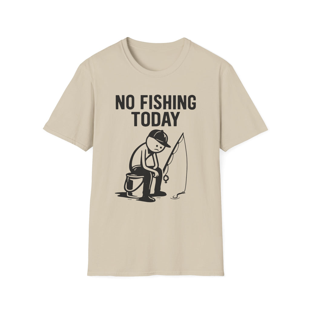 No Fishing Today T-Shirt