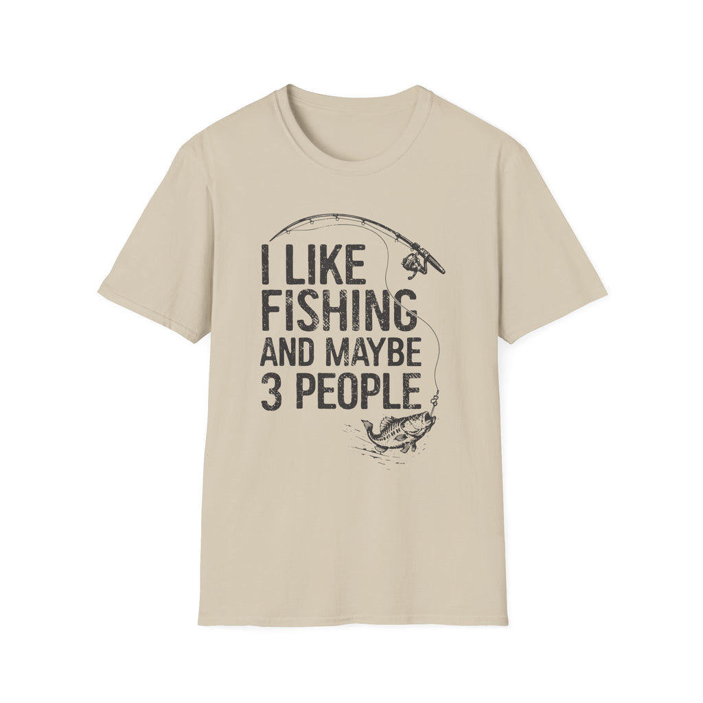 I Like Fishing and Maybe 3 People T-Shirt