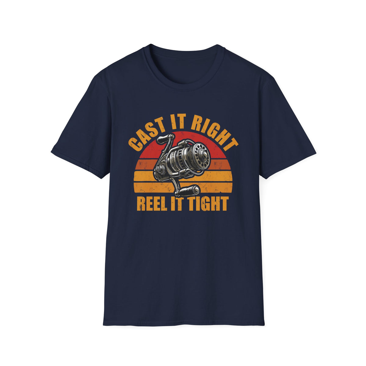 Cast It Right Reel It Tight T-Shirt