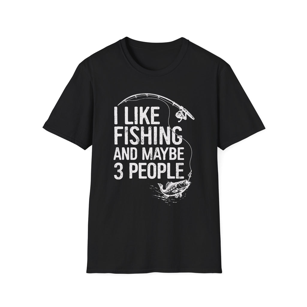 I Like Fishing and Maybe 3 People T-Shirt