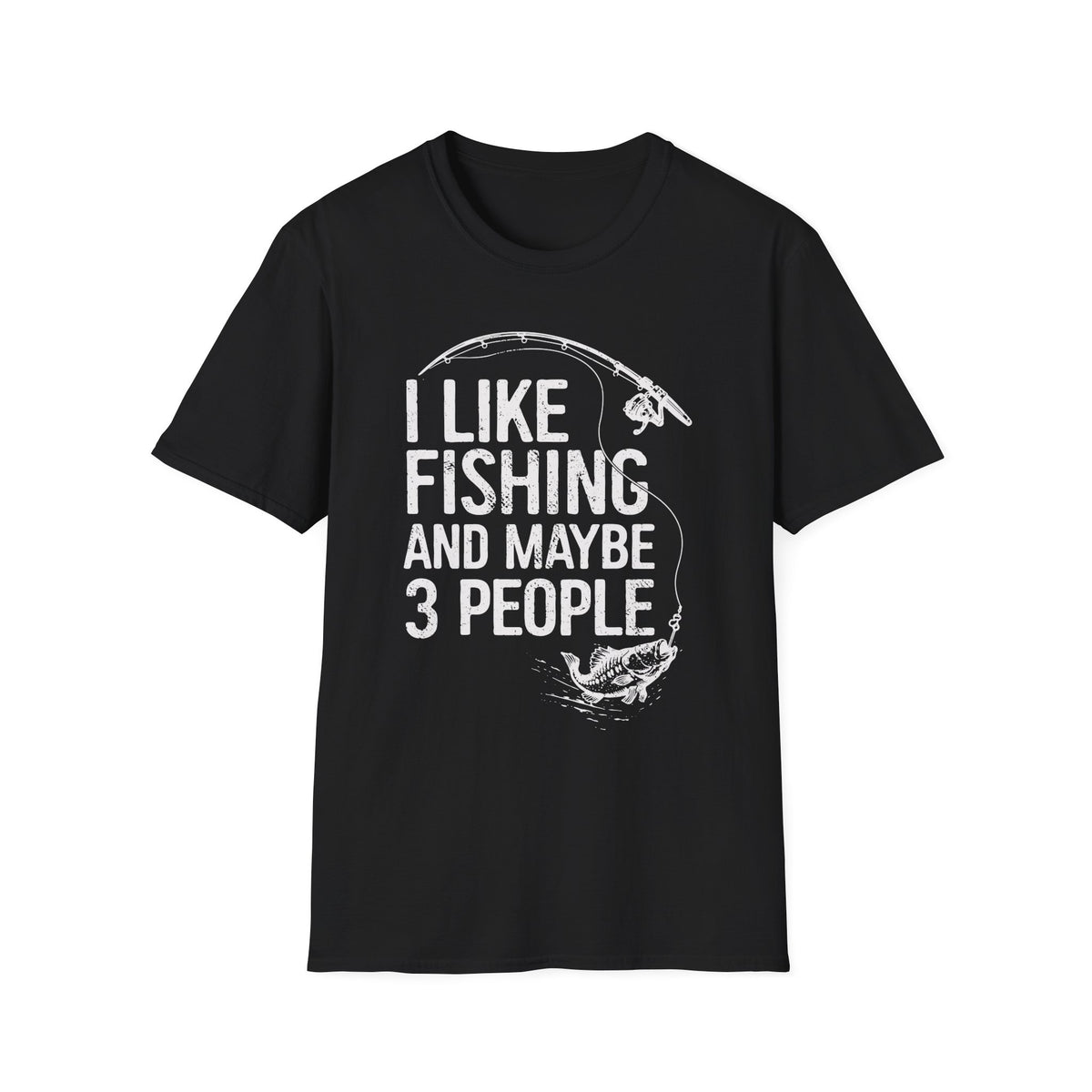 I Like Fishing and Maybe 3 People T-Shirt