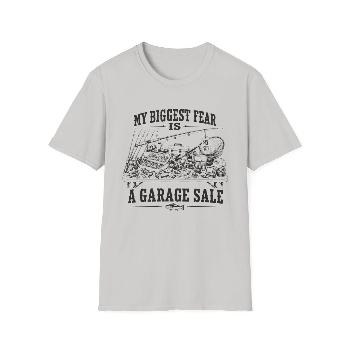My Biggest Fear Is a Garage Sale T-Shirt
