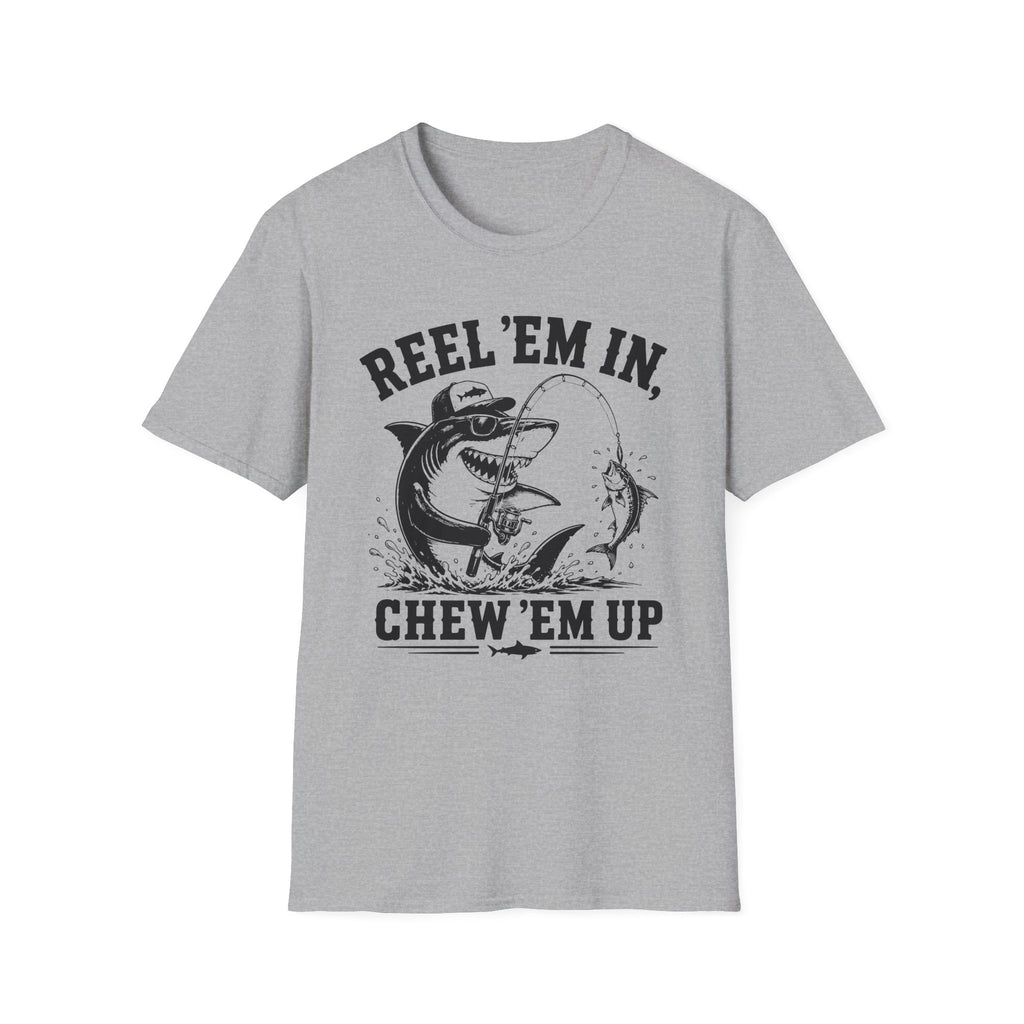 Reel 'Em In, Chew 'Em Up T-Shirt