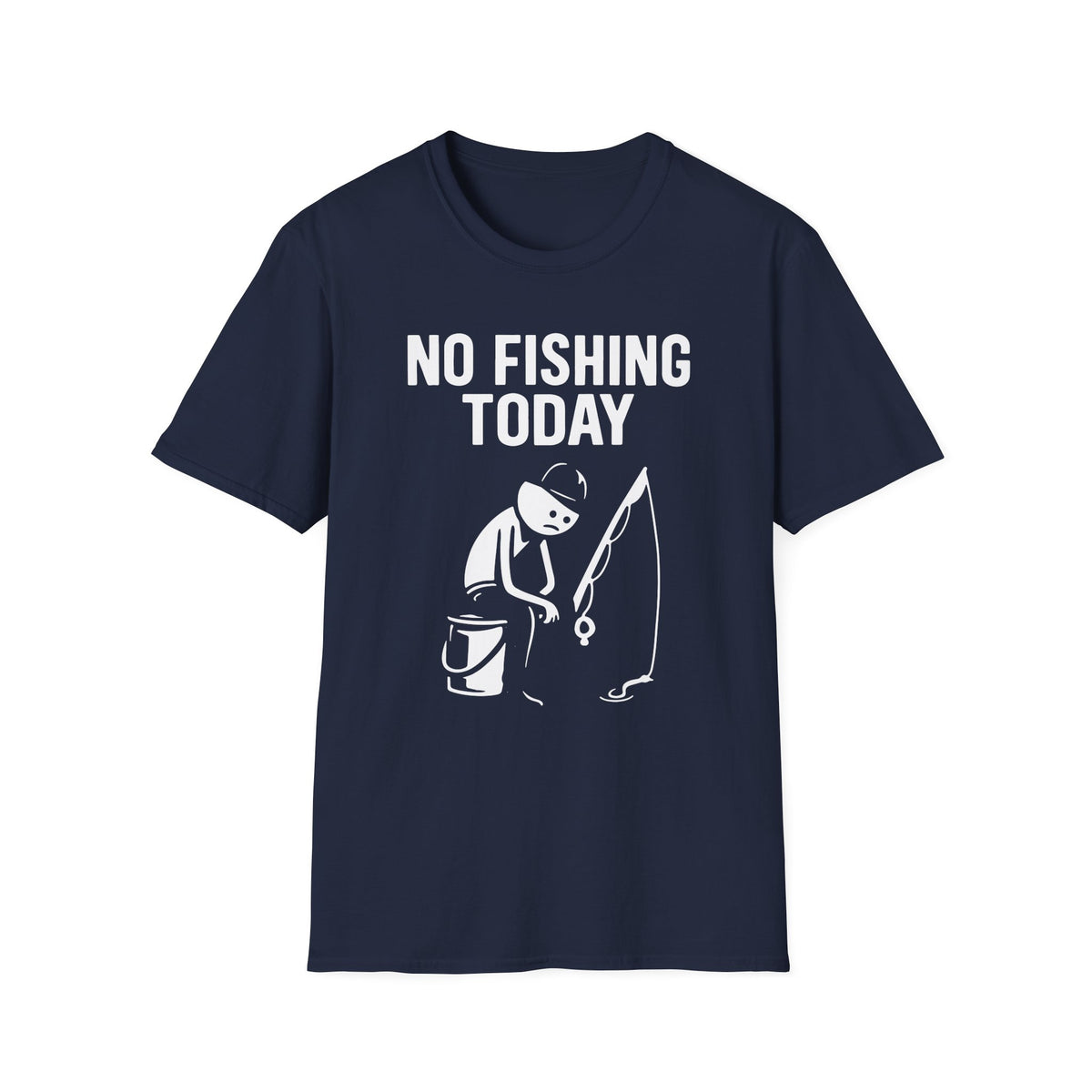 No Fishing Today T-Shirt