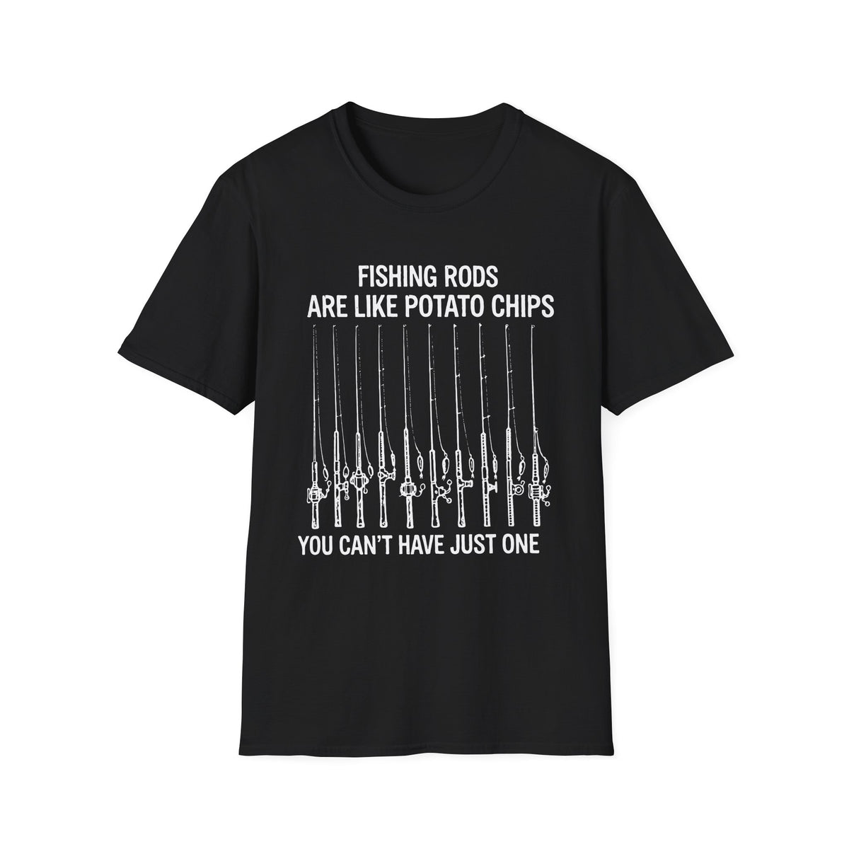 Fishing Rods Are Like Potato Chips T-Shirt