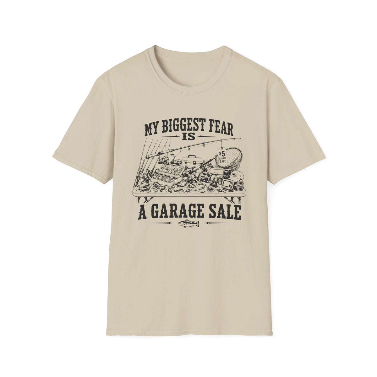 My Biggest Fear Is a Garage Sale T-Shirt
