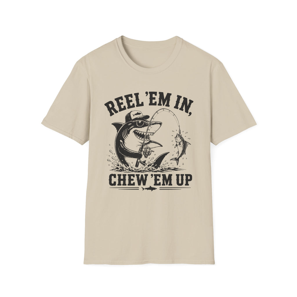 Reel 'Em In, Chew 'Em Up T-Shirt