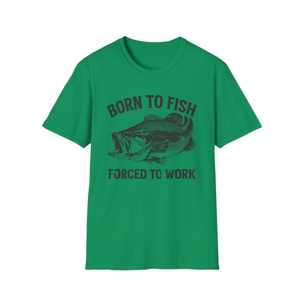 Born to Fish, Forced to Work T-Shirt