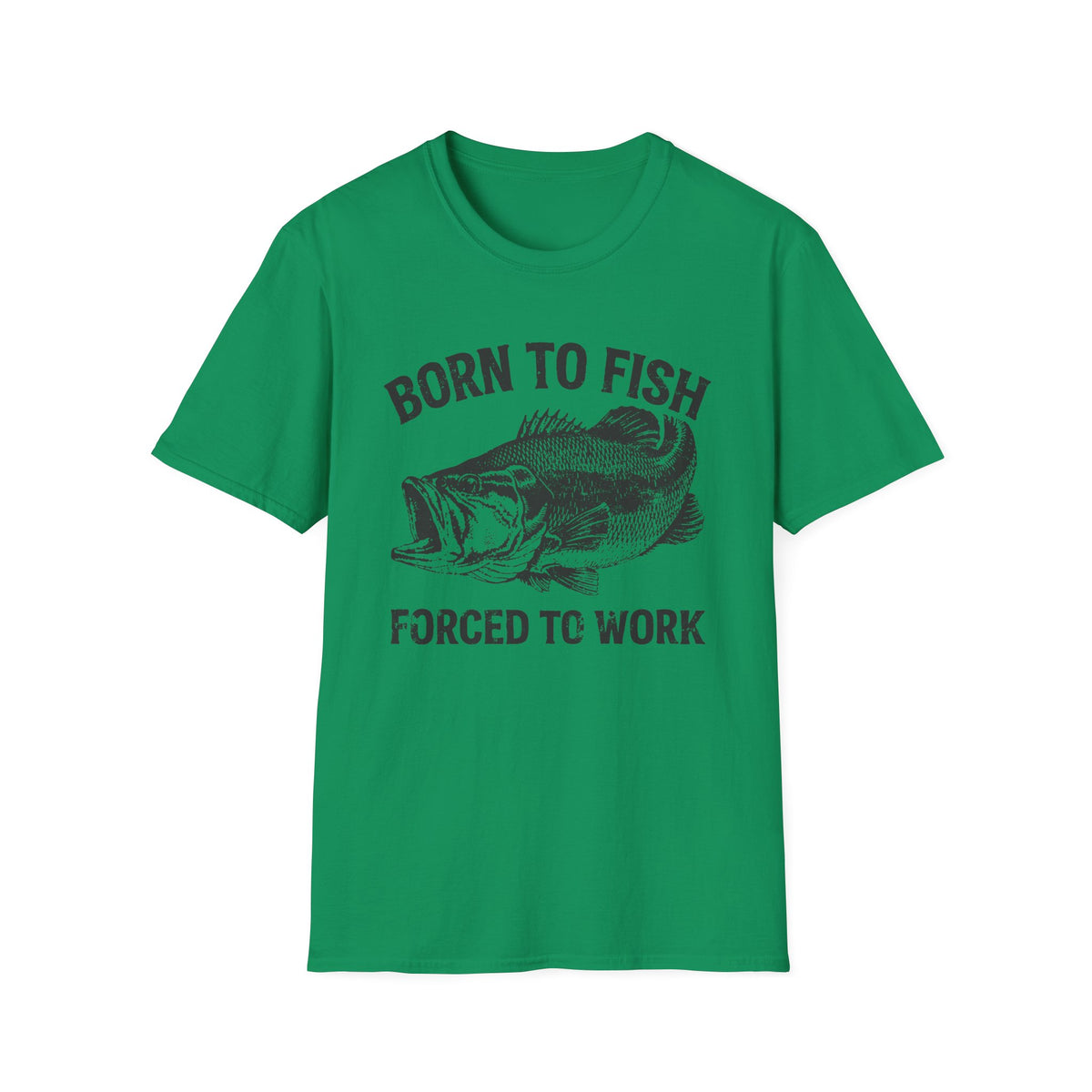 Born to Fish, Forced to Work T-Shirt