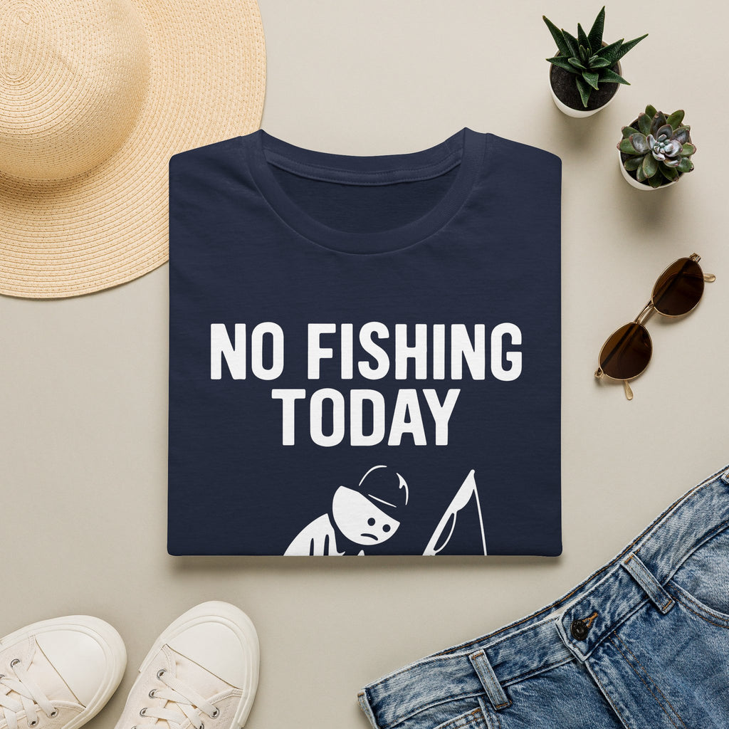 No Fishing Today T-Shirt