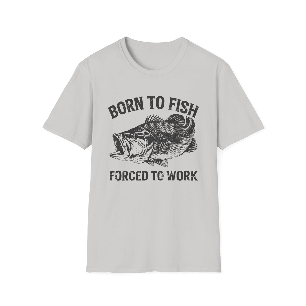 Born to Fish, Forced to Work T-Shirt