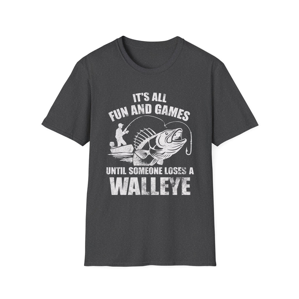 It's All Fun And Games Walleye T-Shirt
