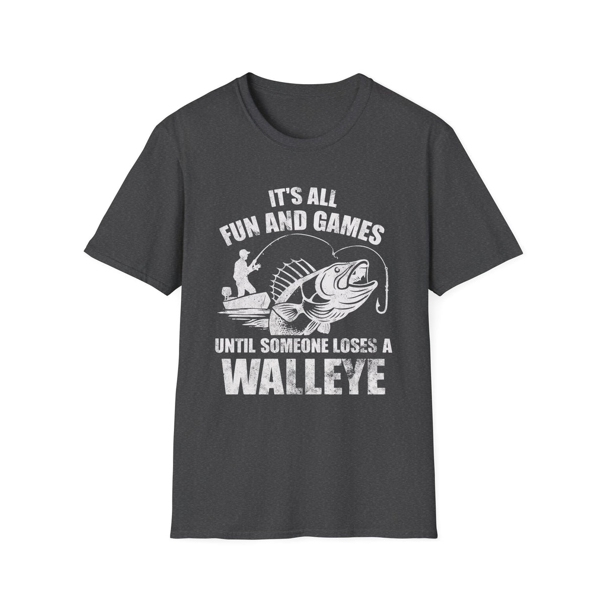 It's All Fun And Games Walleye T-Shirt