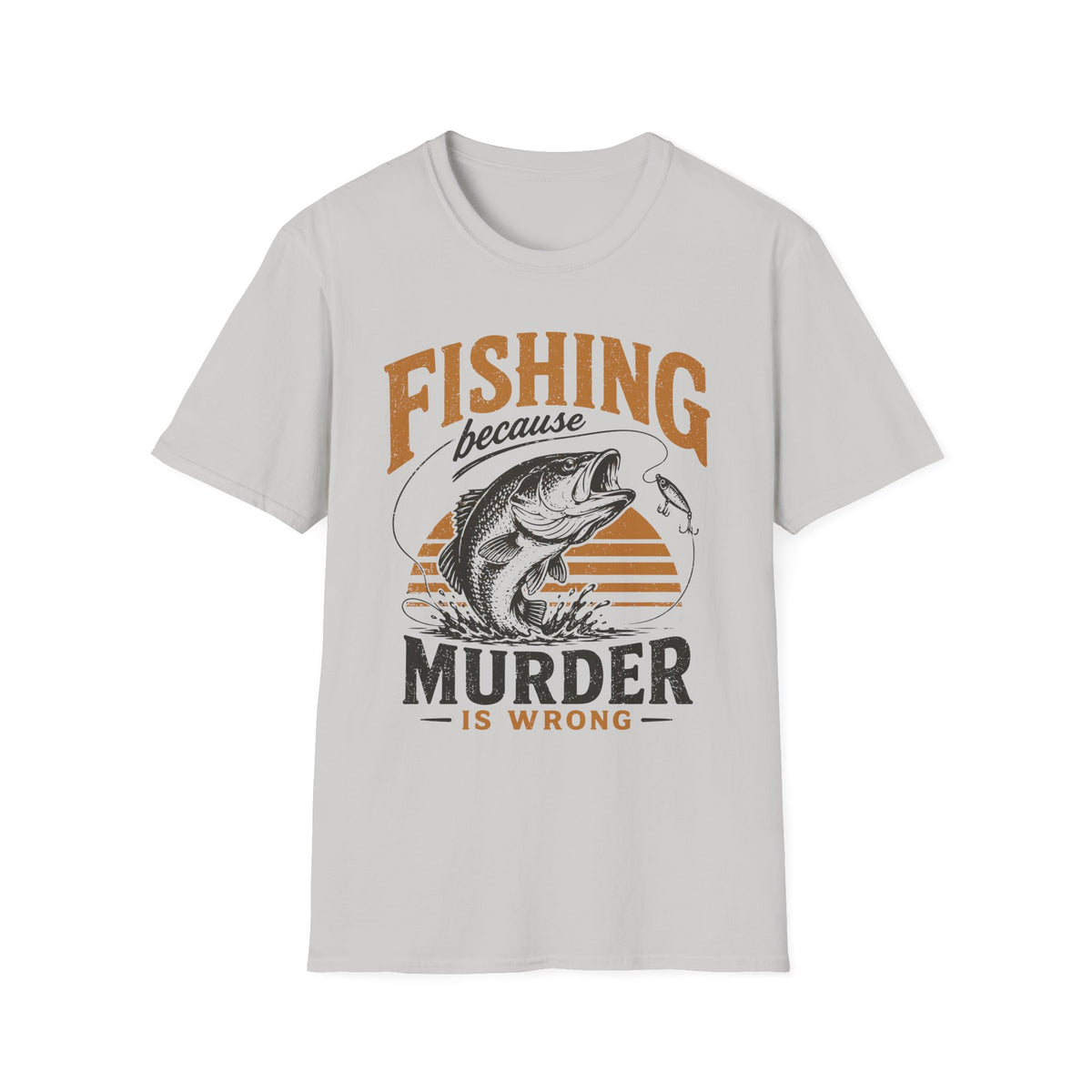 Fishing Because Murder Is Wrong T-Shirt