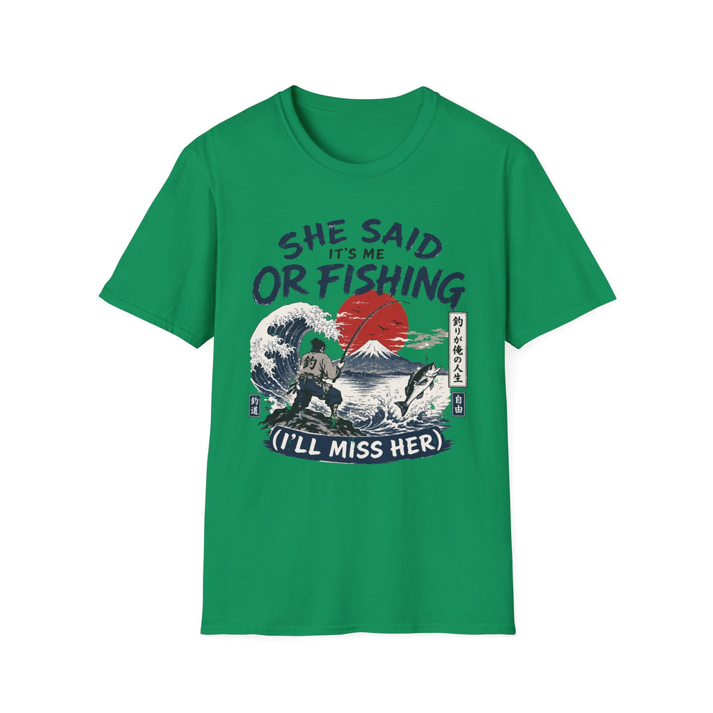 She Said It’s Me or Fishing T-Shirt