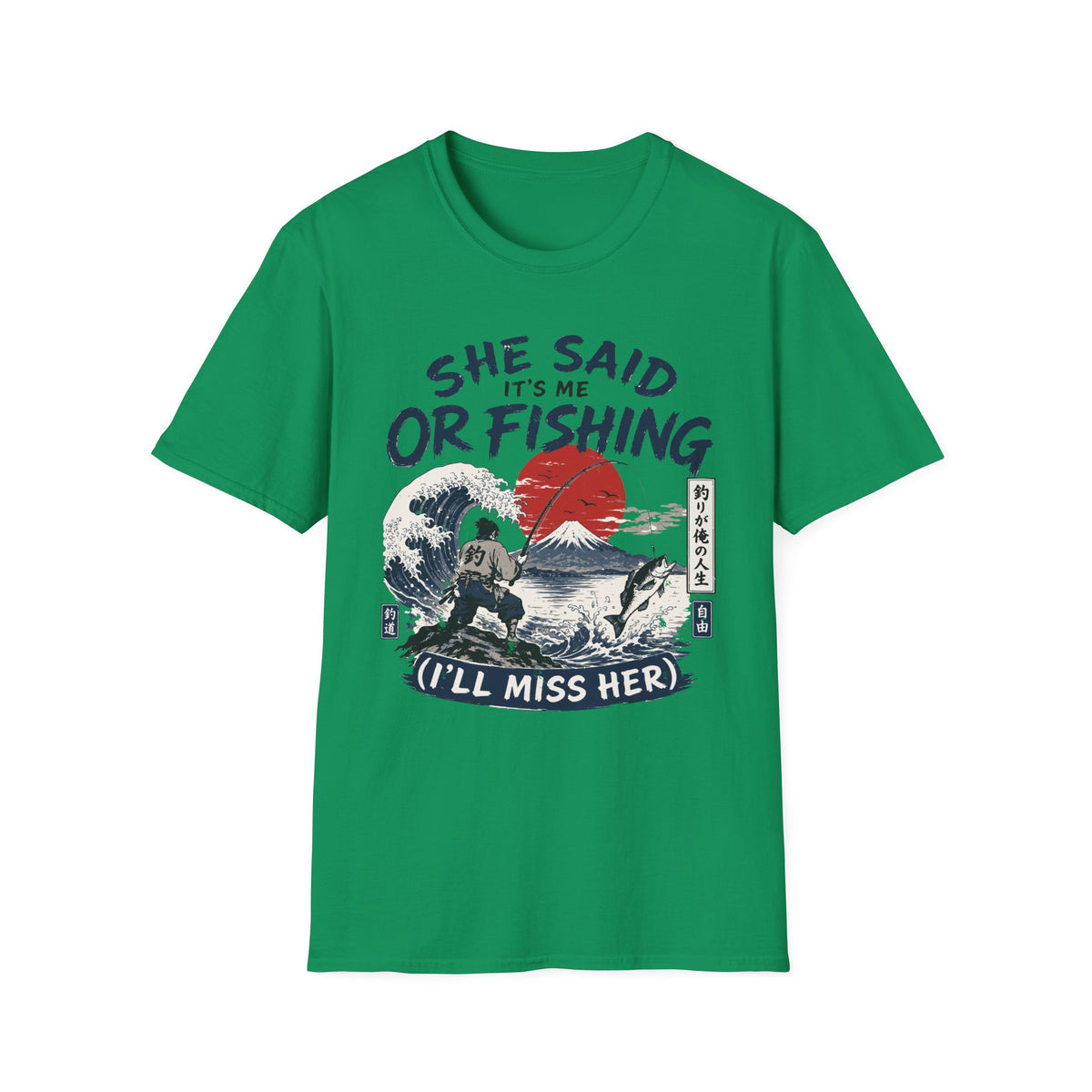 She Said It’s Me or Fishing T-Shirt