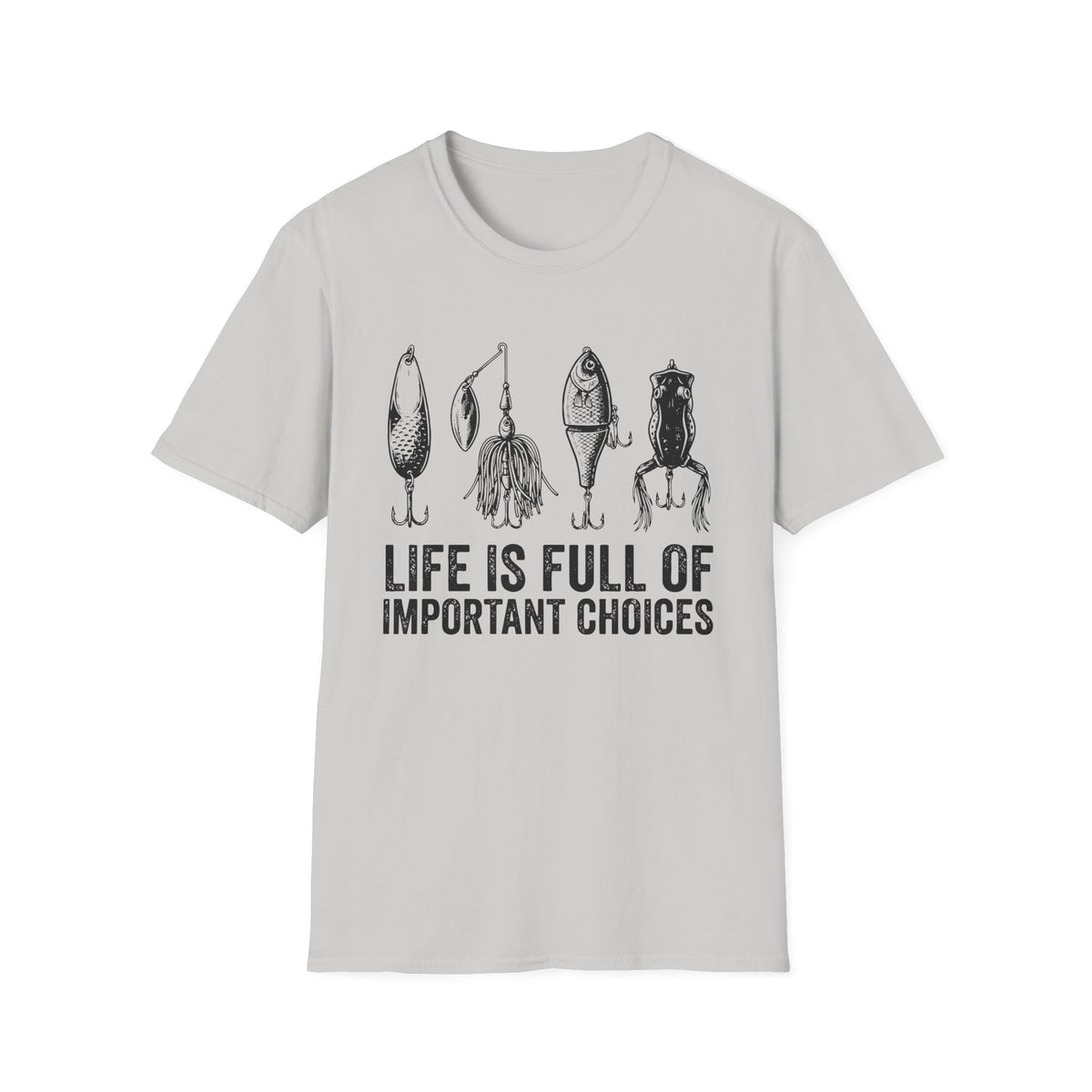 Life Is Full Of Important Choices T-Shirt