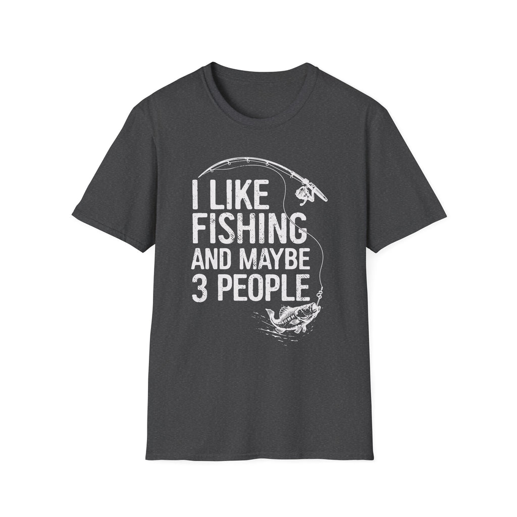 I Like Fishing and Maybe 3 People T-Shirt