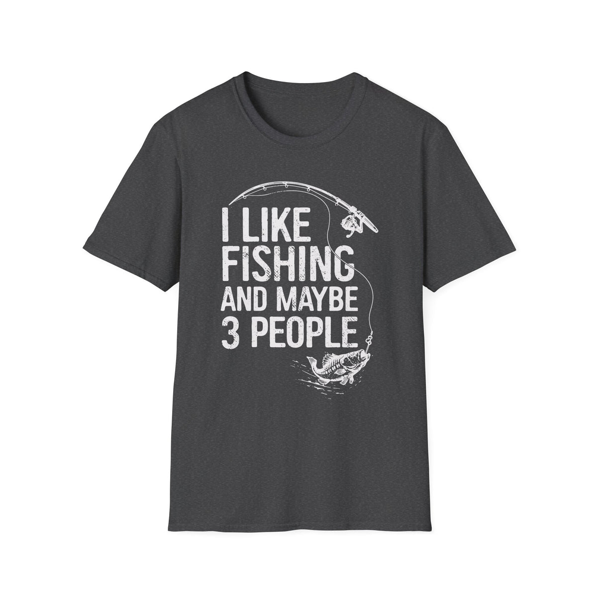 I Like Fishing and Maybe 3 People T-Shirt
